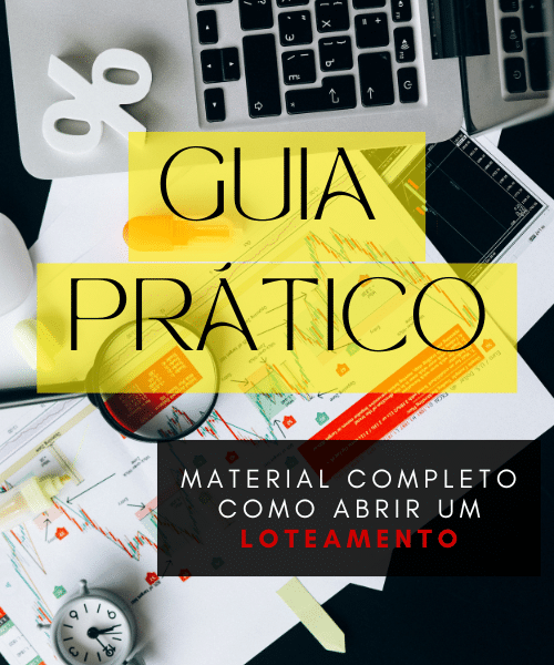 Guia Prático – Como Abrir um Loteamento
